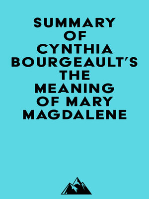 cover image of Summary of Cynthia Bourgeault's the Meaning of Mary Magdalene